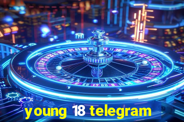 young 18 telegram